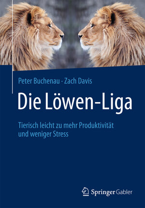 Buchcover Die Löwen-Liga | Peter Buchenau | EAN 9783658009472 | ISBN 3-658-00947-0 | ISBN 978-3-658-00947-2