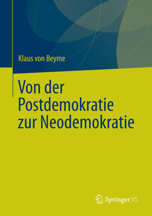 Buchcover Von der Postdemokratie zur Neodemokratie | Klaus von Beyme | EAN 9783658009809 | ISBN 3-658-00980-2 | ISBN 978-3-658-00980-9