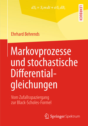 Buchcover Markovprozesse und stochastische Differentialgleichungen | Ehrhard Behrends | EAN 9783658009878 | ISBN 3-658-00987-X | ISBN 978-3-658-00987-8