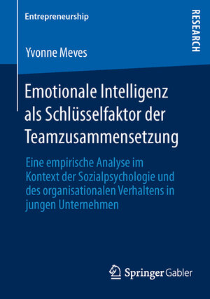 Buchcover Emotionale Intelligenz als Schlüsselfaktor der Teamzusammensetzung | Yvonne Meves | EAN 9783658010676 | ISBN 3-658-01067-3 | ISBN 978-3-658-01067-6
