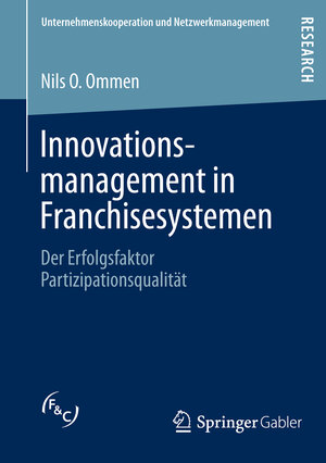 Buchcover Innovationsmanagement in Franchisesystemen | Nils O. Ommen | EAN 9783658010775 | ISBN 3-658-01077-0 | ISBN 978-3-658-01077-5