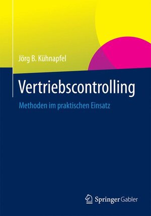Buchcover Vertriebscontrolling | Jörg B. Kühnapfel | EAN 9783658012434 | ISBN 3-658-01243-9 | ISBN 978-3-658-01243-4