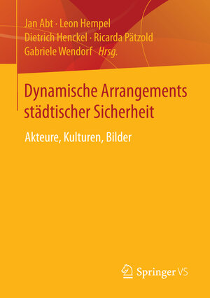 Buchcover Dynamische Arrangements städtischer Sicherheit  | EAN 9783658012687 | ISBN 3-658-01268-4 | ISBN 978-3-658-01268-7