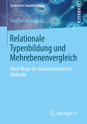 Buchcover Relationale Typenbildung und Mehrebenenvergleich | Arnd-Michael Nohl | EAN 9783658012922 | ISBN 3-658-01292-7 | ISBN 978-3-658-01292-2