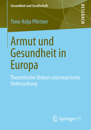 Buchcover Armut und Gesundheit in Europa | Timo-Kolja Pförtner | EAN 9783658014117 | ISBN 3-658-01411-3 | ISBN 978-3-658-01411-7
