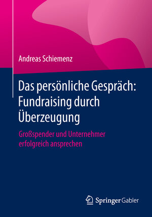 Buchcover Das persönliche Gespräch: Fundraising durch Überzeugung | Andreas Schiemenz | EAN 9783658014254 | ISBN 3-658-01425-3 | ISBN 978-3-658-01425-4