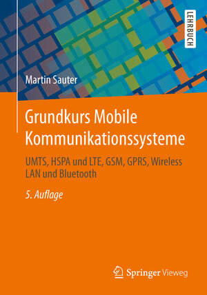 Buchcover Grundkurs Mobile Kommunikationssysteme | Martin Sauter | EAN 9783658014612 | ISBN 3-658-01461-X | ISBN 978-3-658-01461-2