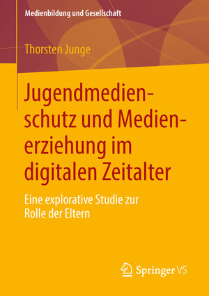 Buchcover Jugendmedienschutz und Medienerziehung im digitalen Zeitalter | Thorsten Junge | EAN 9783658015350 | ISBN 3-658-01535-7 | ISBN 978-3-658-01535-0
