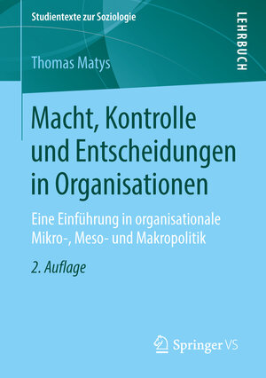 Buchcover Macht, Kontrolle und Entscheidungen in Organisationen | Thomas Matys | EAN 9783658016258 | ISBN 3-658-01625-6 | ISBN 978-3-658-01625-8