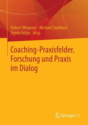 Buchcover Coaching-Praxisfelder. Forschung und Praxis im Dialog  | EAN 9783658018184 | ISBN 3-658-01818-6 | ISBN 978-3-658-01818-4