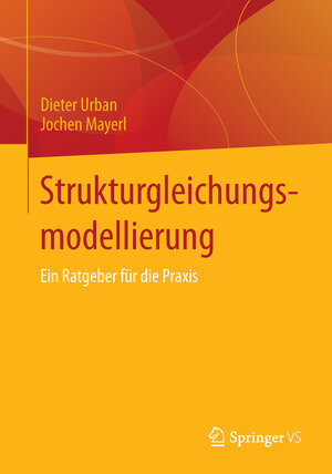 Buchcover Strukturgleichungsmodellierung | Dieter Urban | EAN 9783658019198 | ISBN 3-658-01919-0 | ISBN 978-3-658-01919-8