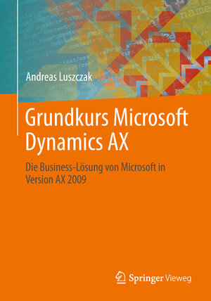 Buchcover Grundkurs Microsoft Dynamics AX | Andreas Luszczak | EAN 9783658020873 | ISBN 3-658-02087-3 | ISBN 978-3-658-02087-3