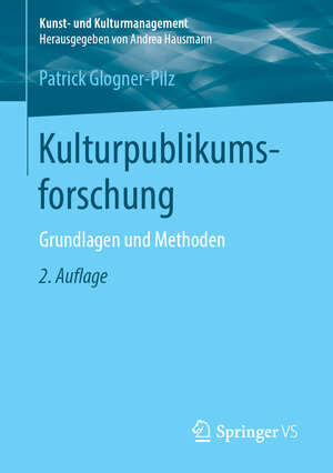 Buchcover Kulturpublikumsforschung | Patrick Glogner-Pilz | EAN 9783658021474 | ISBN 3-658-02147-0 | ISBN 978-3-658-02147-4
