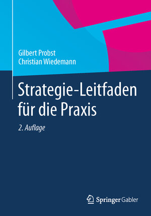 Buchcover Strategie-Leitfaden für die Praxis | Gilbert Probst | EAN 9783658021597 | ISBN 3-658-02159-4 | ISBN 978-3-658-02159-7