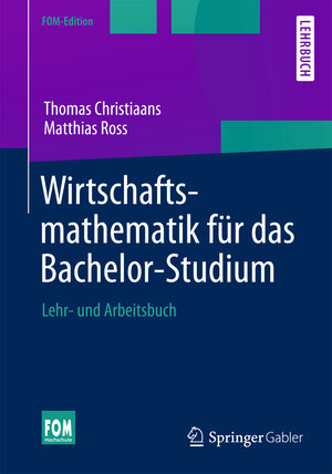 Buchcover Wirtschaftsmathematik für das Bachelor-Studium | Thomas Christiaans | EAN 9783658021726 | ISBN 3-658-02172-1 | ISBN 978-3-658-02172-6