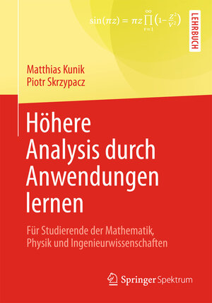 Buchcover Höhere Analysis durch Anwendungen lernen | Matthias Kunik | EAN 9783658022662 | ISBN 3-658-02266-3 | ISBN 978-3-658-02266-2