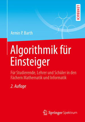 Buchcover Algorithmik für Einsteiger | Armin P. Barth | EAN 9783658022815 | ISBN 3-658-02281-7 | ISBN 978-3-658-02281-5