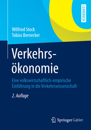 Buchcover Verkehrsökonomie | Wilfried Stock | EAN 9783658023072 | ISBN 3-658-02307-4 | ISBN 978-3-658-02307-2