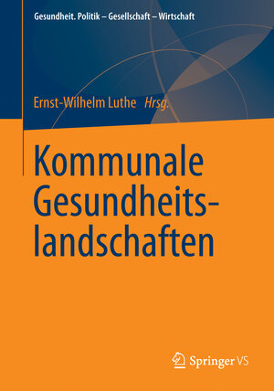 Buchcover Kommunale Gesundheitslandschaften  | EAN 9783658024307 | ISBN 3-658-02430-5 | ISBN 978-3-658-02430-7