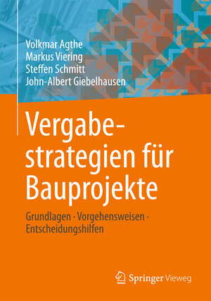 Buchcover Vergabestrategien für Bauprojekte | Volkmar Agthe | EAN 9783658024345 | ISBN 3-658-02434-8 | ISBN 978-3-658-02434-5