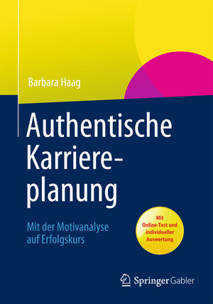 Buchcover Authentische Karriereplanung | Barbara Haag | EAN 9783658025120 | ISBN 3-658-02512-3 | ISBN 978-3-658-02512-0