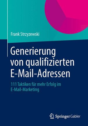 Buchcover Generierung von qualifizierten E-Mail-Adressen | Frank Strzyzewski | EAN 9783658025564 | ISBN 3-658-02556-5 | ISBN 978-3-658-02556-4