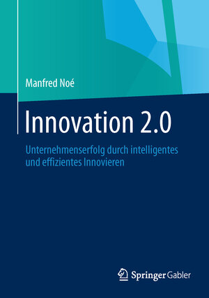 Buchcover Innovation 2.0 | Manfred Noé | EAN 9783658025823 | ISBN 3-658-02582-4 | ISBN 978-3-658-02582-3