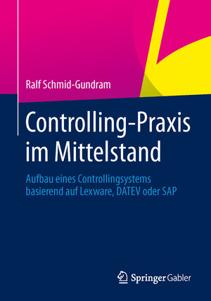 Buchcover Controlling-Praxis im Mittelstand | Ralf Schmid-Gundram | EAN 9783658025977 | ISBN 3-658-02597-2 | ISBN 978-3-658-02597-7
