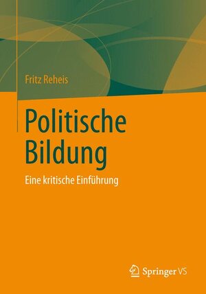 Buchcover Politische Bildung | Fritz Reheis | EAN 9783658026479 | ISBN 3-658-02647-2 | ISBN 978-3-658-02647-9