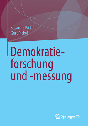 Buchcover Demokratieforschung und -messung | Susanne Pickel | EAN 9783658027216 | ISBN 3-658-02721-5 | ISBN 978-3-658-02721-6