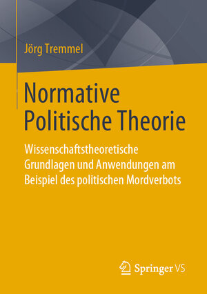 Buchcover Normative Politische Theorie | Jörg Tremmel | EAN 9783658027308 | ISBN 3-658-02730-4 | ISBN 978-3-658-02730-8