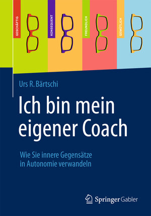 Buchcover Ich bin mein eigener Coach | Urs R. Bärtschi | EAN 9783658029661 | ISBN 3-658-02966-8 | ISBN 978-3-658-02966-1