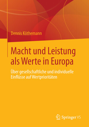 Buchcover Macht und Leistung als Werte in Europa | Dennis Köthemann | EAN 9783658031084 | ISBN 3-658-03108-5 | ISBN 978-3-658-03108-4