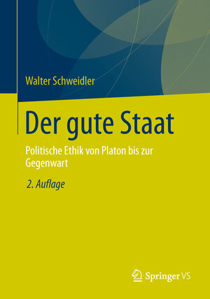 Buchcover Der gute Staat | Walter Schweidler | EAN 9783658031275 | ISBN 3-658-03127-1 | ISBN 978-3-658-03127-5