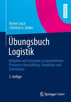 Buchcover Übungsbuch Logistik | Rainer Lasch | EAN 9783658032531 | ISBN 3-658-03253-7 | ISBN 978-3-658-03253-1