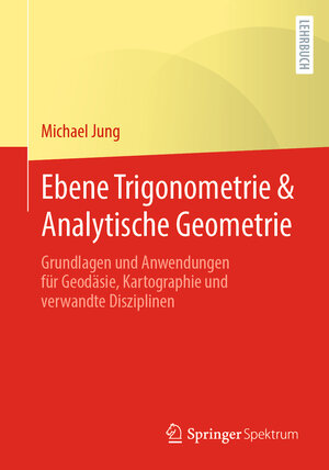 Buchcover Ebene Trigonometrie & Analytische Geometrie | Michael Jung | EAN 9783658032623 | ISBN 3-658-03262-6 | ISBN 978-3-658-03262-3