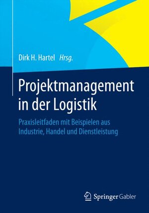 Buchcover Projektmanagement in der Logistik  | EAN 9783658033316 | ISBN 3-658-03331-2 | ISBN 978-3-658-03331-6
