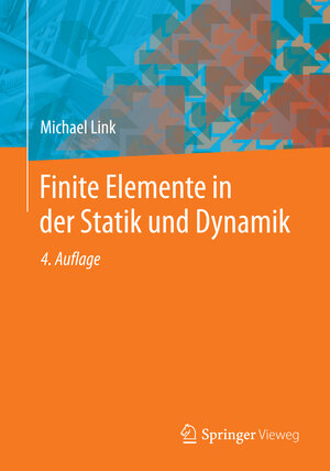 Buchcover Finite Elemente in der Statik und Dynamik | Michael Link | EAN 9783658035563 | ISBN 3-658-03556-0 | ISBN 978-3-658-03556-3