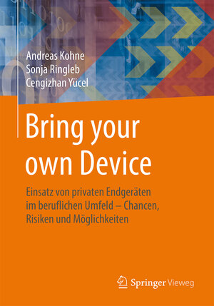 Buchcover Bring your own Device | Andreas Kohne | EAN 9783658037178 | ISBN 3-658-03717-2 | ISBN 978-3-658-03717-8