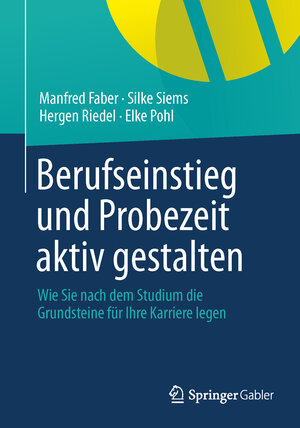 Buchcover Berufseinstieg und Probezeit aktiv gestalten | Manfred Faber | EAN 9783658037413 | ISBN 3-658-03741-5 | ISBN 978-3-658-03741-3