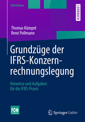 Buchcover Grundzüge der IFRS-Konzernrechnungslegung | Thomas Kümpel | EAN 9783658037833 | ISBN 3-658-03783-0 | ISBN 978-3-658-03783-3