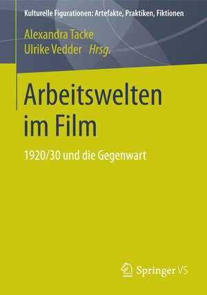 Buchcover Arbeitswelten im Film  | EAN 9783658039288 | ISBN 3-658-03928-0 | ISBN 978-3-658-03928-8