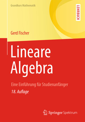 Buchcover Lineare Algebra | Gerd Fischer | EAN 9783658039455 | ISBN 3-658-03945-0 | ISBN 978-3-658-03945-5