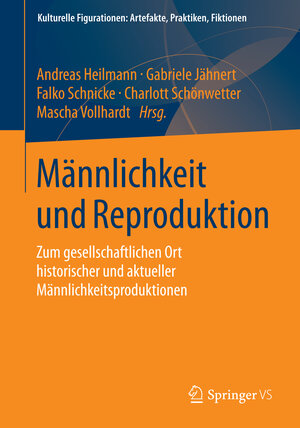 Buchcover Männlichkeit und Reproduktion  | EAN 9783658039844 | ISBN 3-658-03984-1 | ISBN 978-3-658-03984-4