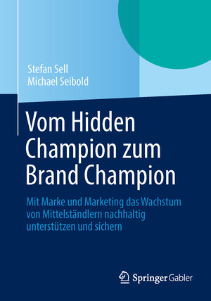 Buchcover Vom Hidden Champion zum Brand Champion | Stefan Sell | EAN 9783658039882 | ISBN 3-658-03988-4 | ISBN 978-3-658-03988-2