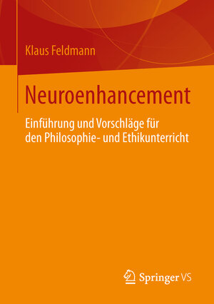 Buchcover Neuroenhancement | Klaus Feldmann | EAN 9783658040178 | ISBN 3-658-04017-3 | ISBN 978-3-658-04017-8