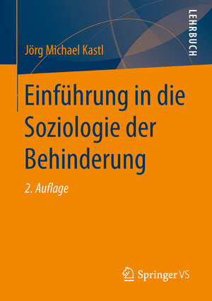 Buchcover Einführung in die Soziologie der Behinderung | Jörg Michael Kastl | EAN 9783658040529 | ISBN 3-658-04052-1 | ISBN 978-3-658-04052-9