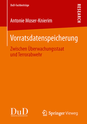 Buchcover Vorratsdatenspeicherung | Antonie Moser-Knierim | EAN 9783658041564 | ISBN 3-658-04156-0 | ISBN 978-3-658-04156-4