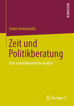 Buchcover Zeit und Politikberatung | Stefan Vorderstraße | EAN 9783658043063 | ISBN 3-658-04306-7 | ISBN 978-3-658-04306-3