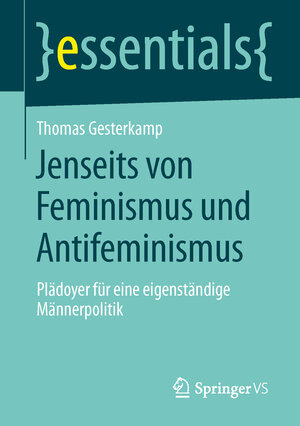 Buchcover Jenseits von Feminismus und Antifeminismus | Thomas Gesterkamp | EAN 9783658043629 | ISBN 3-658-04362-8 | ISBN 978-3-658-04362-9